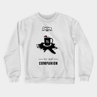 Coffee Is My Best Companion Crewneck Sweatshirt